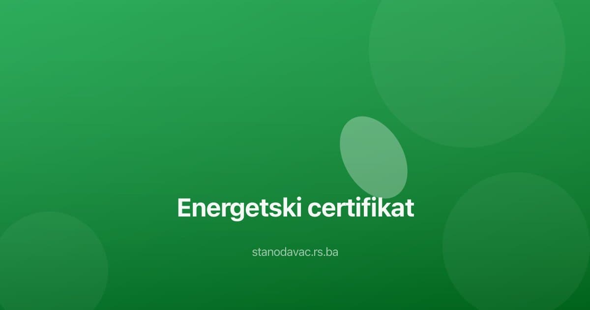 Energetski certifikat za stan - zašto ga trebate i kako ga dobiti