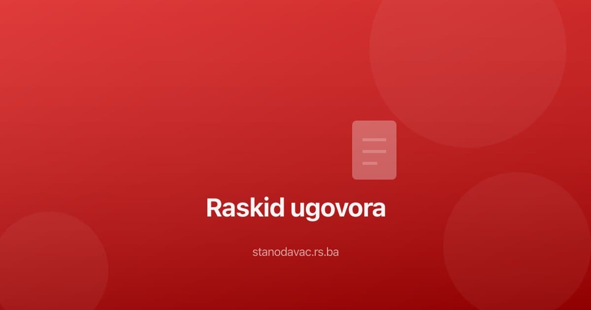 Raskid ugovora o najmu - prava, obaveze i procedure