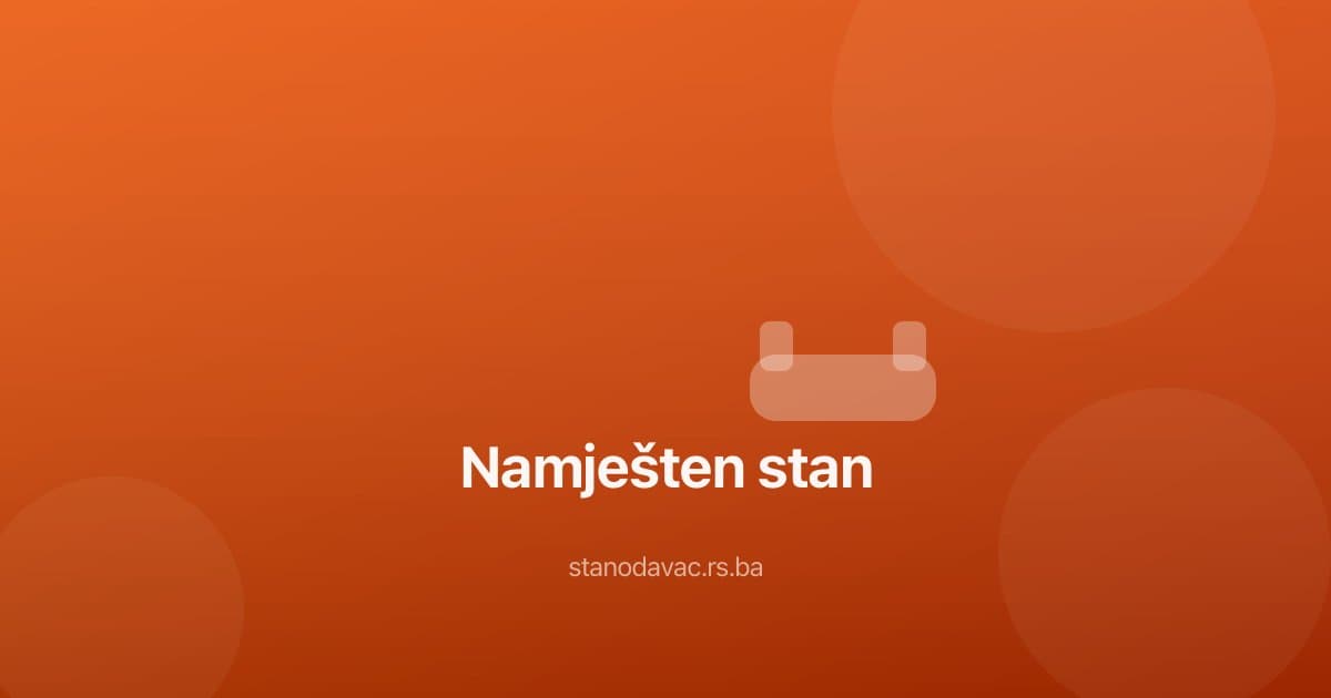Namješten ili nenamješten stan - šta se više isplati izdavati